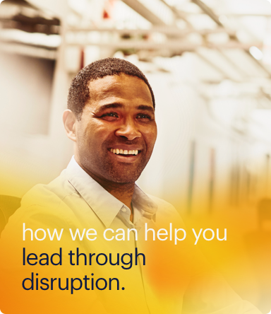 how we can help you lead through disruption